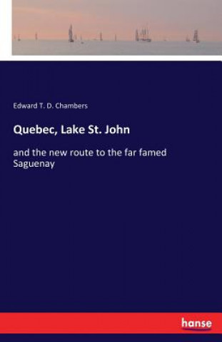 Boek Quebec, Lake St. John Edward T D Chambers