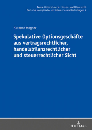Könyv Spekulative Optionsgeschaefte Aus Vertragsrechtlicher, Handelsbilanzrechtlicher Und Steuerrechtlicher Sicht Suzanne Wagner