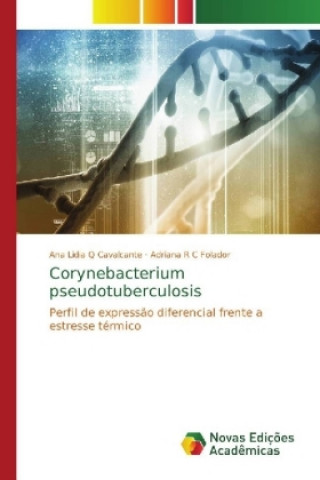 Kniha Corynebacterium pseudotuberculosis Ana Lidia Q Cavalcante