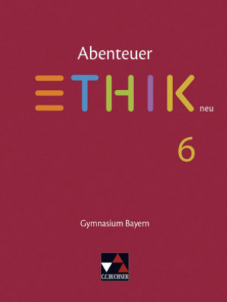 Kniha Abenteuer Ethik Bayern 6 - neu Ulla Braune