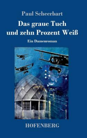 Książka Das graue Tuch und zehn Prozent Weiss Paul Scheerbart