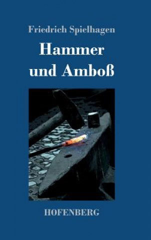 Libro Hammer und Amboss Friedrich Spielhagen