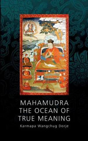Книга Mahamudra - The Ocean of True Meaning Wangchug Dorje Karmapa