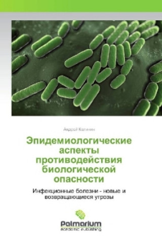 Könyv Jepidemiologicheskie aspekty protivodejstviya biologicheskoj opasnosti Andrej Kalinin