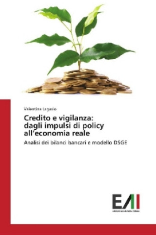 Книга Credito e vigilanza: dagli impulsi di policy all'economia reale Valentina Lagasio