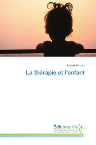 Könyv La thérapie et l'enfant Nathalie Paradis