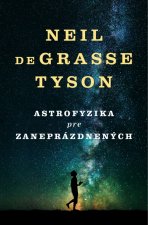 Kniha Astrofyzika pre zaneprázdnených Neil deGrasse Tyson