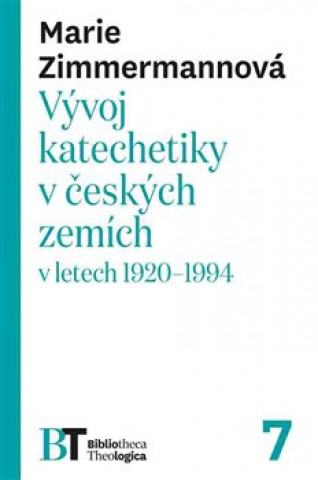 Kniha Vývoj katechetiky v českých zemích v letech 1920–1994 Marie Zimmermannová