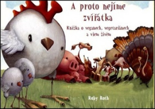 Könyv A proto nejíme zvířátka Ruby Roth