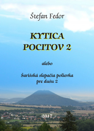 Könyv Kytica pocitov 2 alebo Šarišská slepačia polievka pre dušu 2 Štefan Fedor