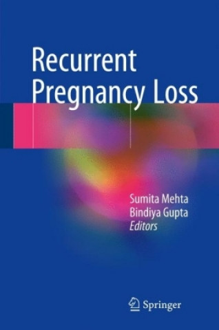 Kniha Recurrent Pregnancy Loss Sumita Mehta