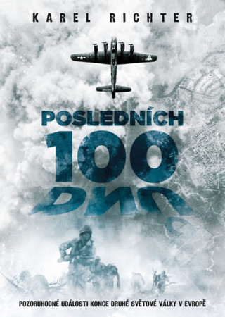 Book Posledních 100 dnů Karel Richter