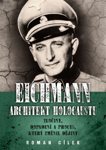 Книга Eichmann Architekt holocaustu Roman Cílek