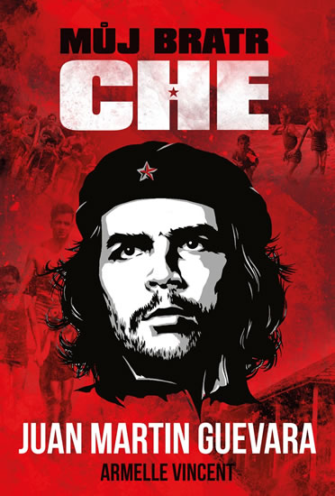 Book Můj bratr Che Guevara Juan Martin