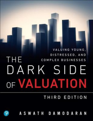 Kniha Dark Side of Valuation, The Aswath Damodaran