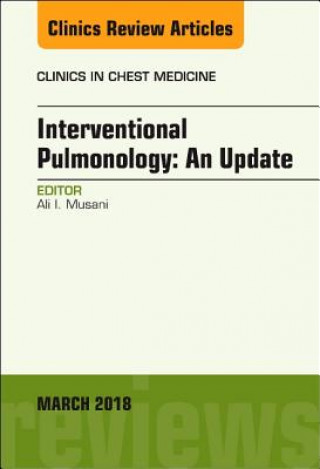 Kniha Interventional Pulmonology, An Issue of Clinics in Chest Medicine Ali I. Musani