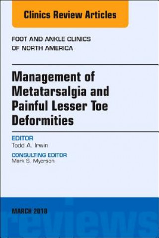 Könyv Management of Metatarsalgia and Painful Lesser Toe Deformities , An issue of Foot and Ankle Clinics of North America Irwin