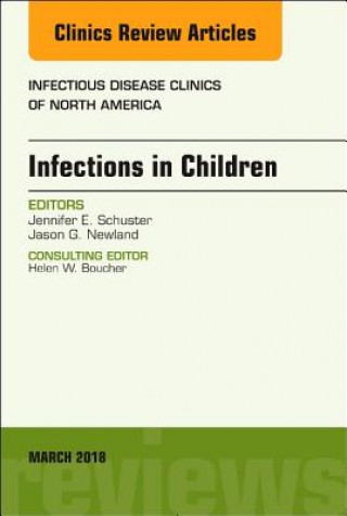 Książka Infections in Children, An Issue of Infectious Disease Clinics of North America Newland