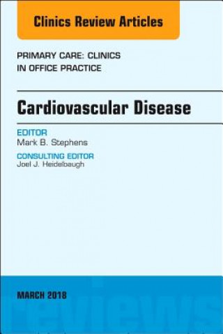 Kniha Cardiovascular Disease, An Issue of Primary Care: Clinics in Office Practice Mark B. Stephens