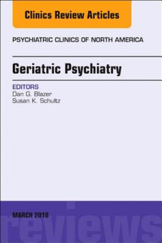 Könyv Geriatric Psychiatry, An Issue of Psychiatric Clinics of North America Dan G. Blazer