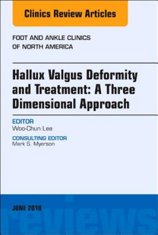 Könyv Hallux valgus deformity and treatment: A three dimensional approach, An issue of Foot and Ankle Clinics of North America Lee