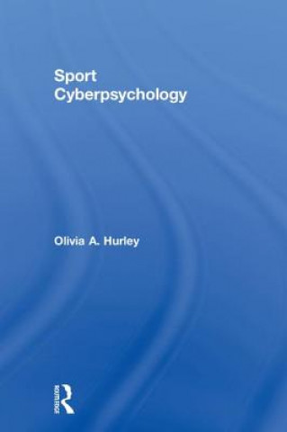 Könyv Sport Cyberpsychology Olivia A. Hurley