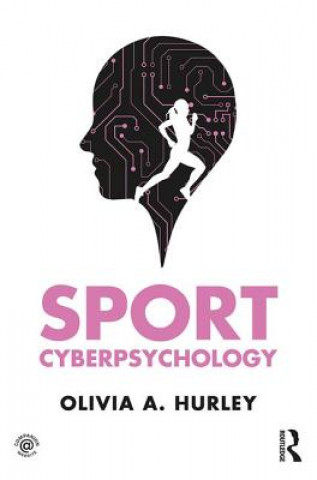 Kniha Sport Cyberpsychology Olivia A. Hurley