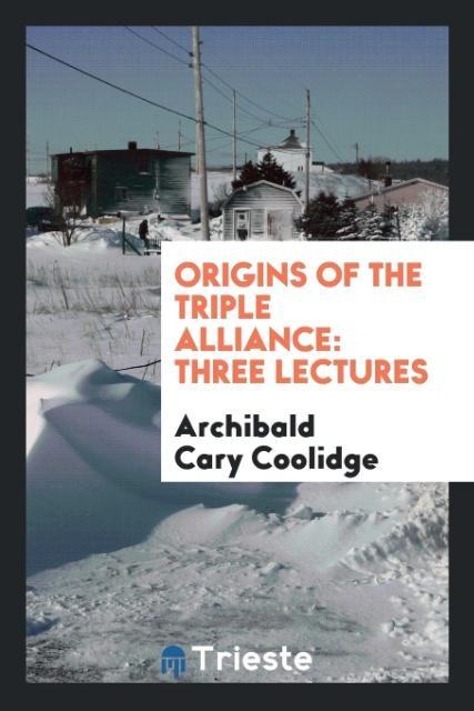 Buch Origins of the Triple Alliance ARCHIBALD C COOLIDGE