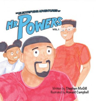 Kniha Electrifying Adventures of Mr. Powers STEPHEN M MCGILL