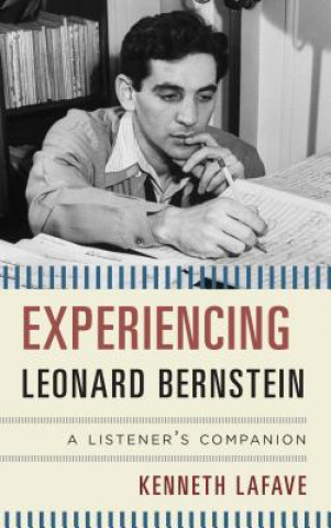 Boek Experiencing Leonard Bernstein Kenneth LaFave