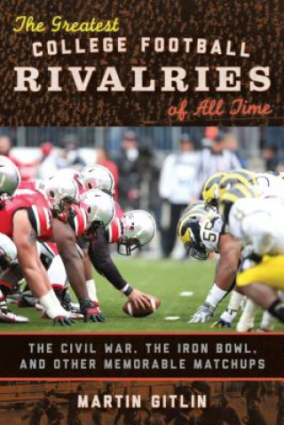 Carte Greatest College Football Rivalries of All Time Martin Gitlin