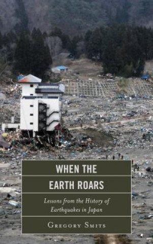 Книга When the Earth Roars Gregory Smits