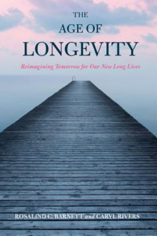 Kniha Age of Longevity Rosalind C. Barnett