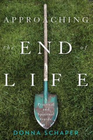 Kniha Approaching the End of Life Donna Schaper