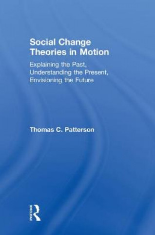 Kniha Social Change Theories in Motion PATTERSON
