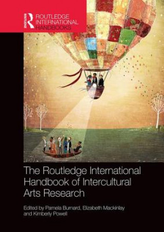 Książka Routledge International Handbook of Intercultural Arts Research Pamela Burnard