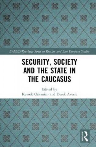 Könyv Security, Society and the State in the Caucasus 