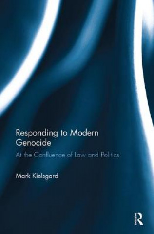 Knjiga Responding to Modern Genocide Mark D. (City University of Hong Kong) Kielsgard