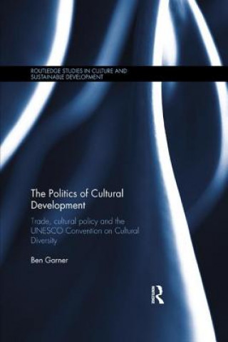 Książka Politics of Cultural Development Garner