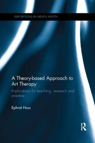 Książka Theory-based Approach to Art Therapy Huss