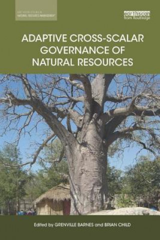 Kniha Adaptive Cross-scalar Governance of Natural Resources 