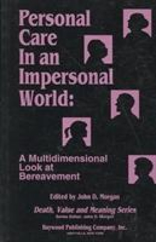 Kniha Personal Care in an Impersonal World John D. Morgan