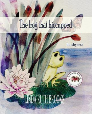 Carte frog that hiccupped Linda Ruth Brooks