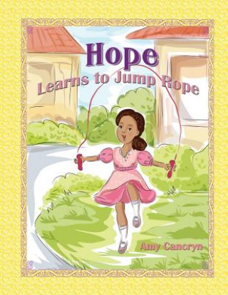 Buch Hope Learns to Jump Rope Amy Michelle Cancryn