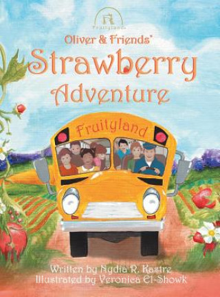 Kniha Oliver and Friends' Strawberry Adventure Nydia R Kastre