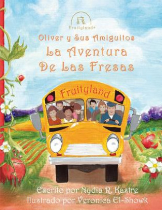 Carte Oliver y Sus Amiguitos La Aventura de Las Fresas Nydia R Kastre