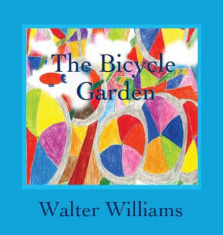 Knjiga Bicycle Garden Walter Williams