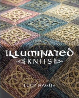 Książka Illuminated Knits LUCY HAGUE