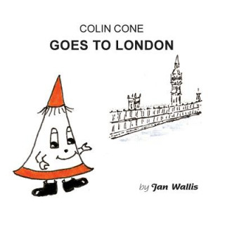 Knjiga Colin Cone Goes to London Jan Wallis