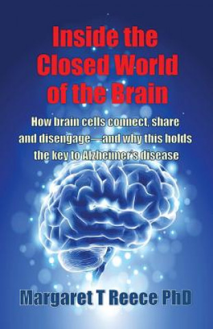 Carte Inside the Closed World of the Brain Margaret T Reece